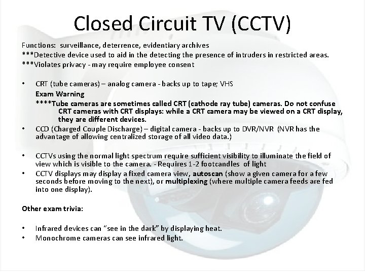 Closed Circuit TV (CCTV) Functions: surveillance, deterrence, evidentiary archives ***Detective device used to aid