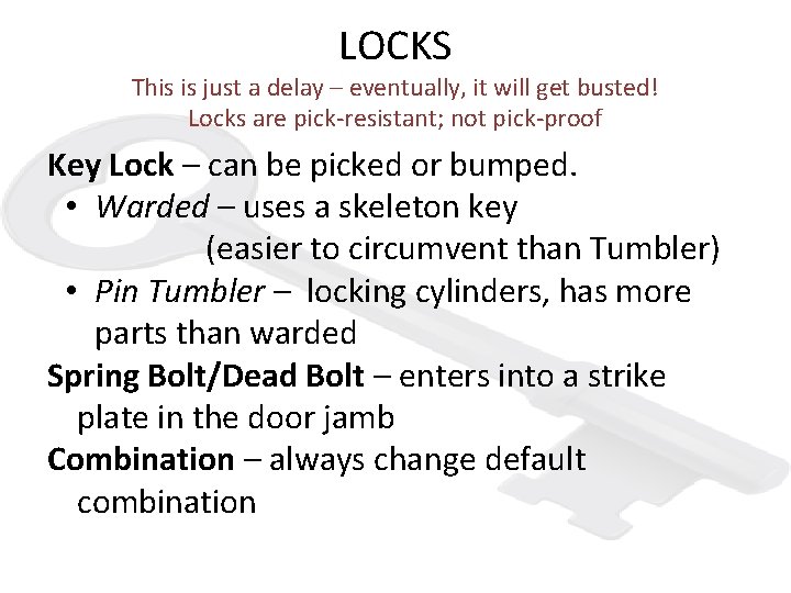 LOCKS This is just a delay – eventually, it will get busted! Locks are