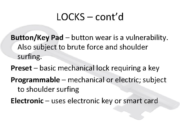 LOCKS – cont’d Button/Key Pad – button wear is a vulnerability. Also subject to