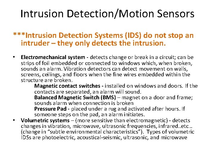 Intrusion Detection/Motion Sensors ***Intrusion Detection Systems (IDS) do not stop an intruder – they