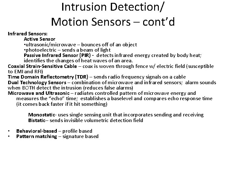 Intrusion Detection/ Motion Sensors – cont’d Infrared Sensors: Active Sensor • ultrasonic/microwave – bounces