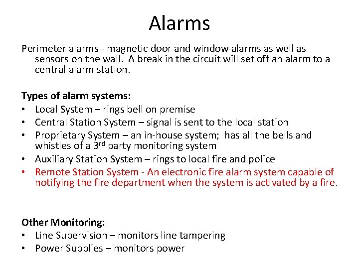 Alarms Perimeter alarms - magnetic door and window alarms as well as sensors on