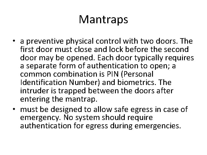 Mantraps • a preventive physical control with two doors. The first door must close