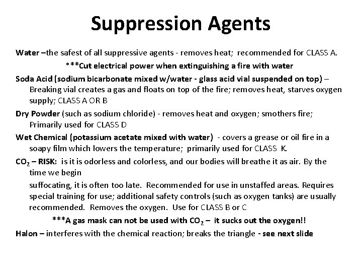 Suppression Agents Water –the safest of all suppressive agents - removes heat; recommended for