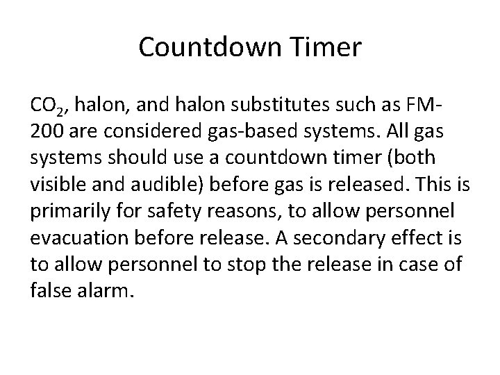 Countdown Timer CO 2, halon, and halon substitutes such as FM 200 are considered