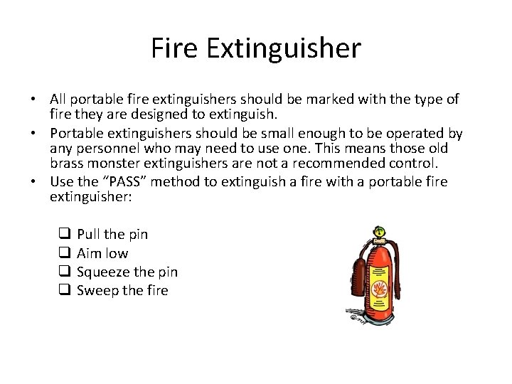 Fire Extinguisher • All portable fire extinguishers should be marked with the type of