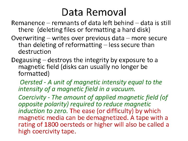 Data Removal Remanence – remnants of data left behind – data is still there