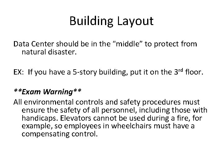Building Layout Data Center should be in the “middle” to protect from natural disaster.