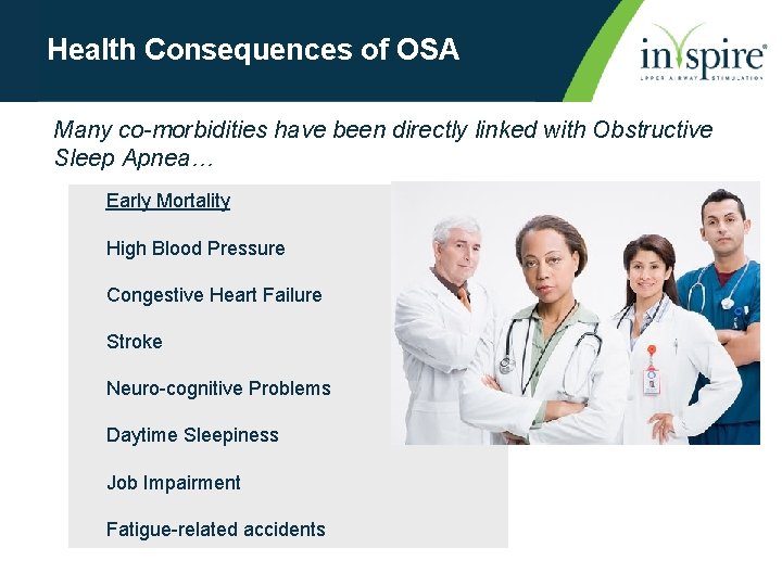Health Consequences of OSA Many co-morbidities have been directly linked with Obstructive Sleep Apnea…