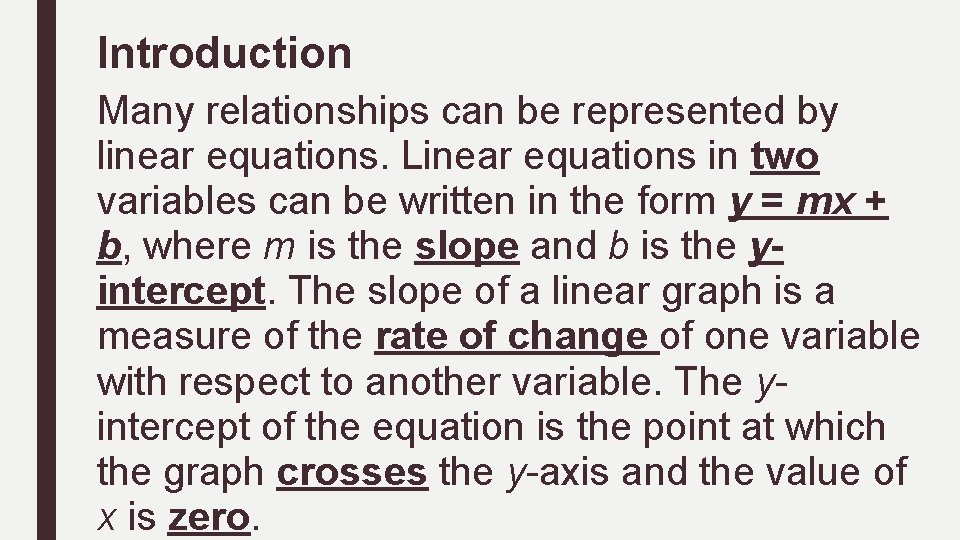 Introduction Many relationships can be represented by linear equations. Linear equations in two variables