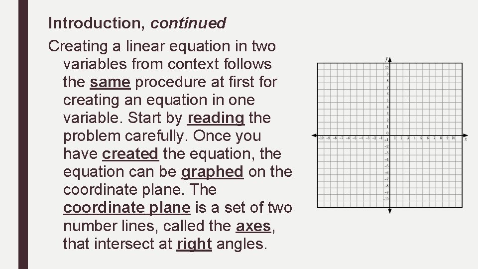 Introduction, continued Creating a linear equation in two variables from context follows the same