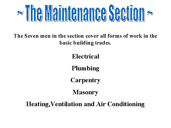 The Seven men in the section cover all forms of work in the basic