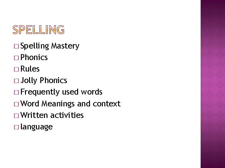� Spelling Mastery � Phonics � Rules � Jolly Phonics � Frequently used words