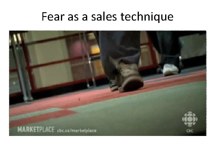 Fear as a sales technique 