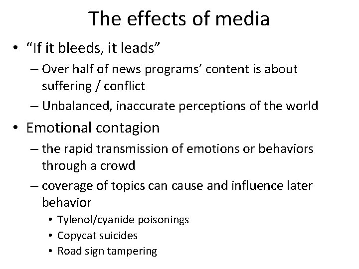 The effects of media • “If it bleeds, it leads” – Over half of