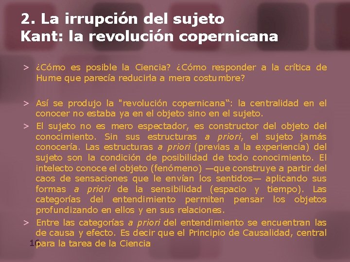 2. La irrupción del sujeto Kant: la revolución copernicana > ¿Cómo es posible la