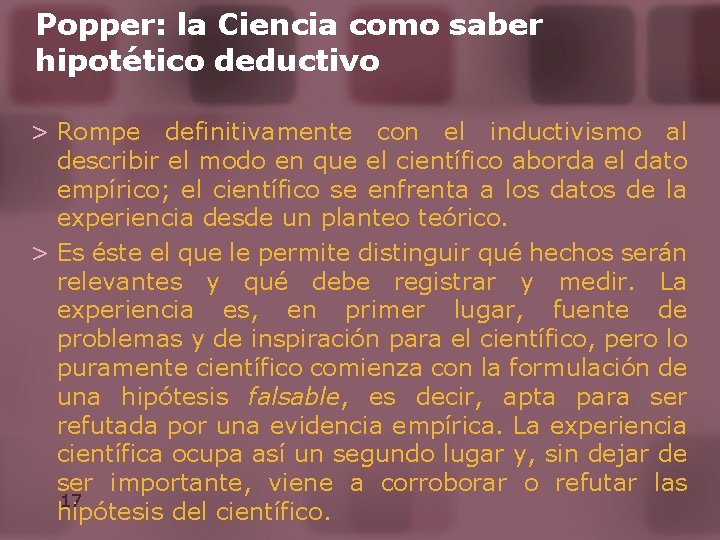 Popper: la Ciencia como saber hipotético deductivo > Rompe definitivamente con el inductivismo al