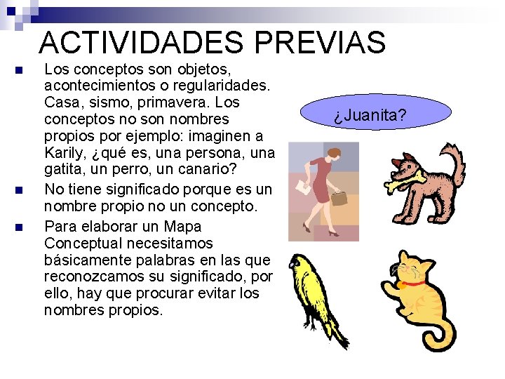 ACTIVIDADES PREVIAS n n n Los conceptos son objetos, acontecimientos o regularidades. Casa, sismo,