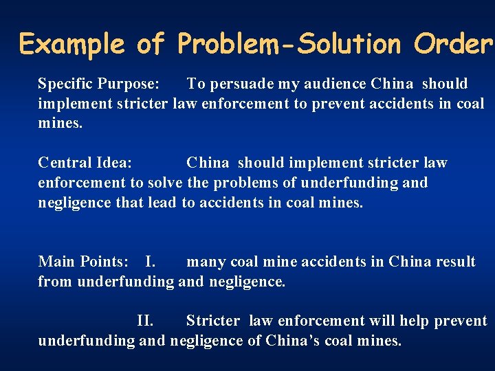 Example of Problem-Solution Order Specific Purpose: To persuade my audience China should implement stricter