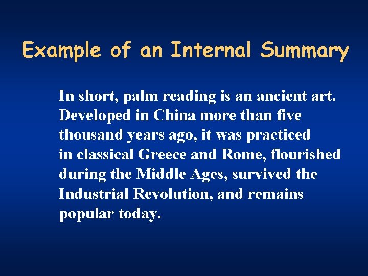 Example of an Internal Summary In short, palm reading is an ancient art. Developed