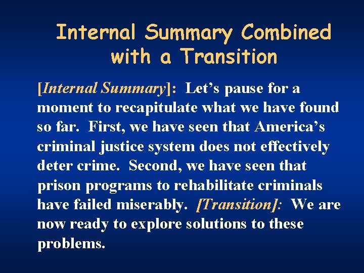 Internal Summary Combined with a Transition [Internal Summary]: Let’s pause for a moment to
