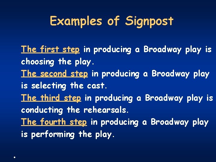 Examples of Signpost The first step in producing a Broadway play is choosing the