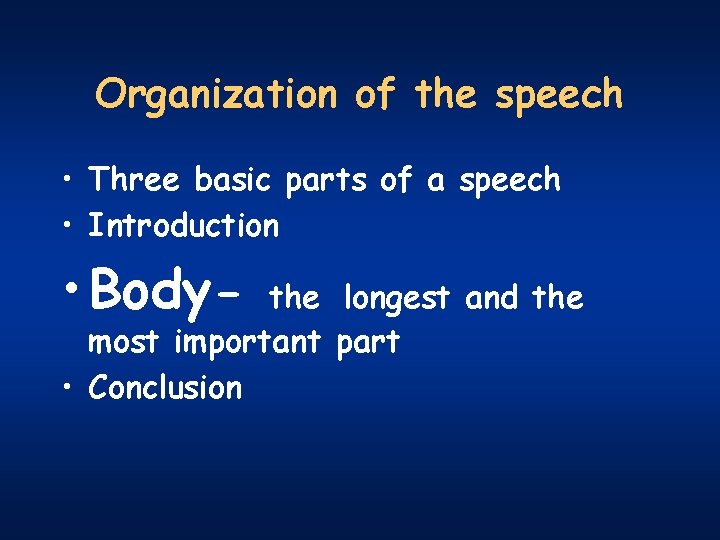 Organization of the speech • Three basic parts of a speech • Introduction •