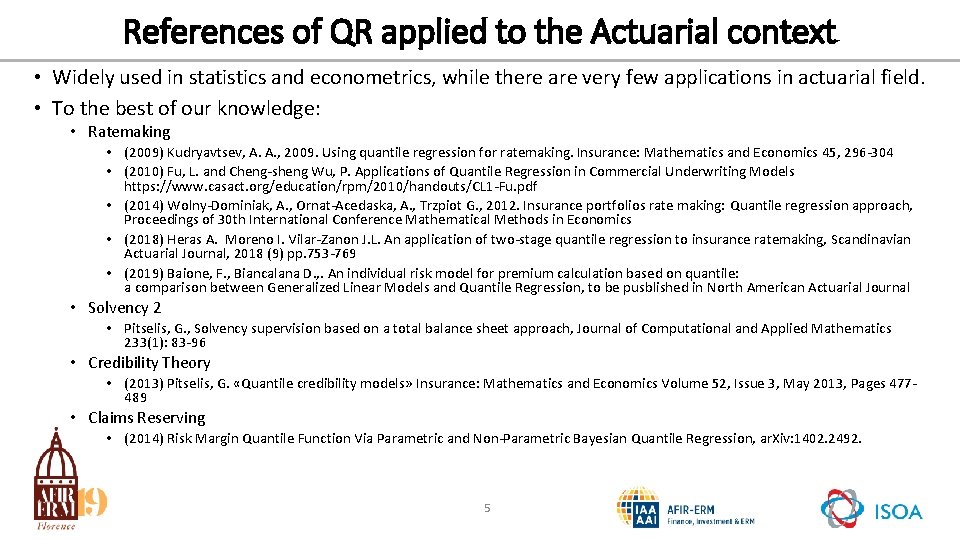 References of QR applied to the Actuarial context • Widely used in statistics and