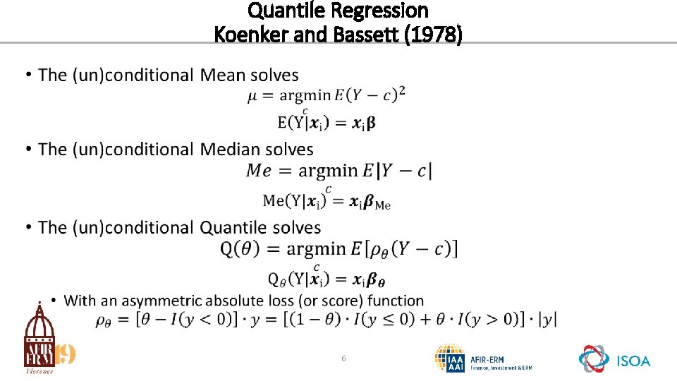 Quantile Regression Koenker and Bassett (1978) • 6 