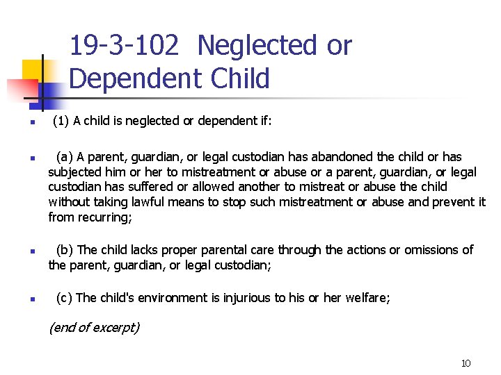 19 -3 -102 Neglected or Dependent Child n n (1) A child is neglected