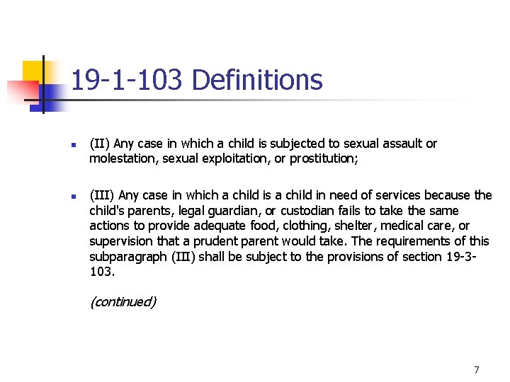 19 -1 -103 Definitions n n (II) Any case in which a child is