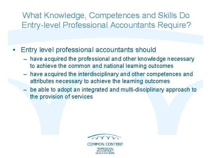 What Knowledge, Competences and Skills Do Entry-level Professional Accountants Require? • Entry level professional
