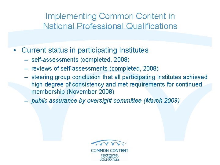 Implementing Common Content in National Professional Qualifications • Current status in participating Institutes –