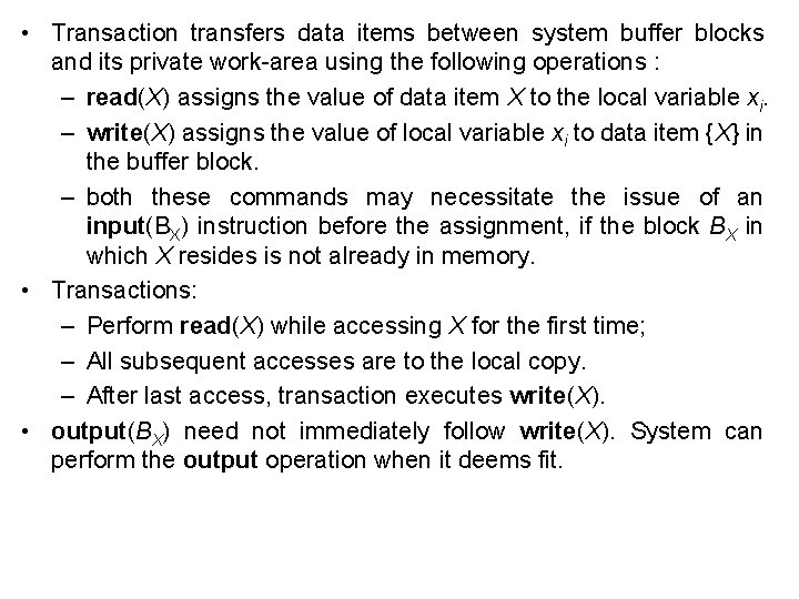  • Transaction transfers data items between system buffer blocks and its private work-area