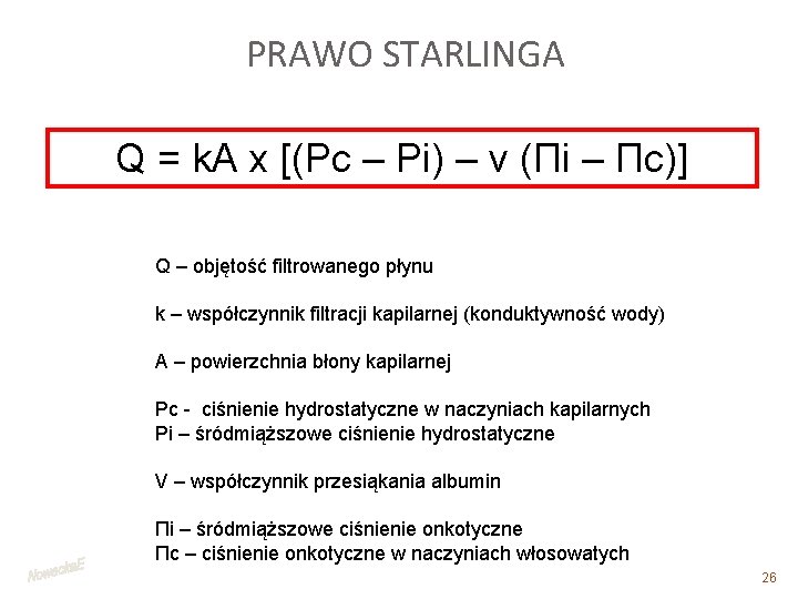 PRAWO STARLINGA Q = k. A x [(Pc – Pi) – v (Πi –