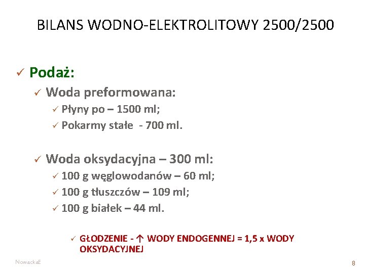 BILANS WODNO-ELEKTROLITOWY 2500/2500 ü Podaż: ü Woda preformowana: ü Płyny po – 1500 ml;