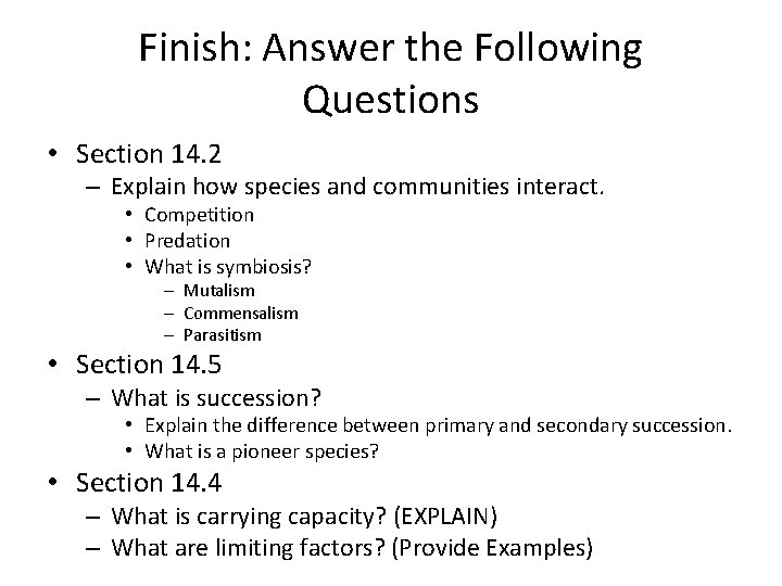 Finish: Answer the Following Questions • Section 14. 2 – Explain how species and