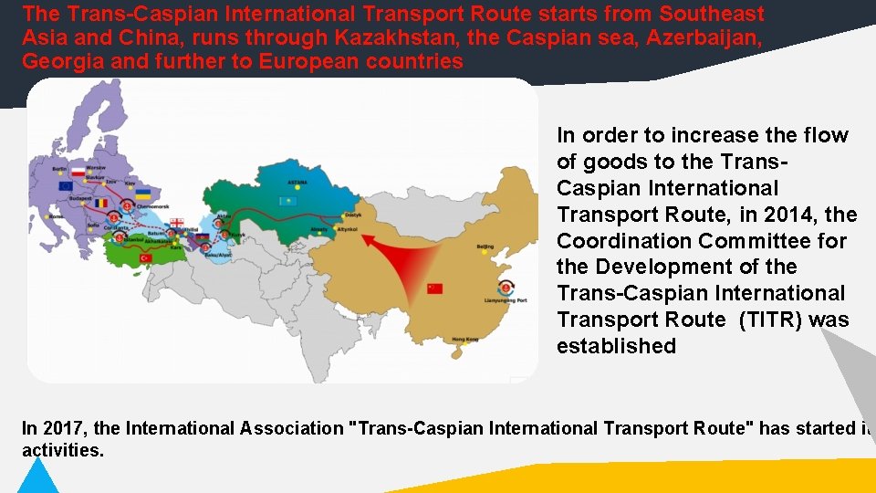 The Trans-Caspian International Transport Route starts from Southeast Asia and China, runs through Kazakhstan,