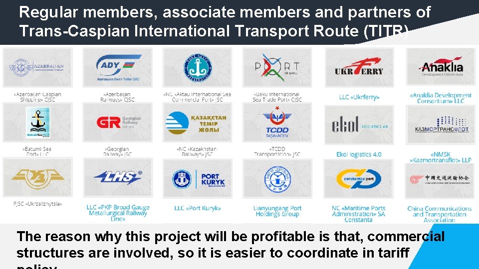 Regular members, associate members and partners of Trans-Caspian International Transport Route (TITR) The reason