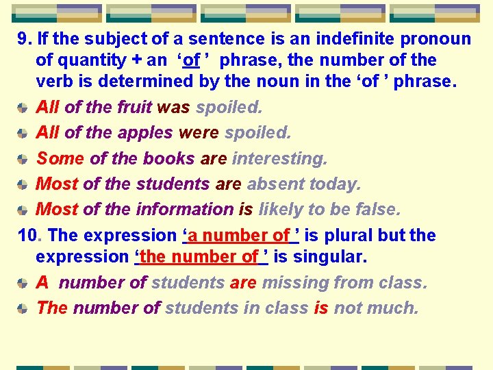 9. If the subject of a sentence is an indefinite pronoun of quantity +