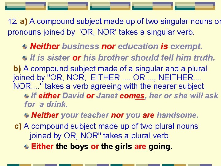 12. a) A compound subject made up of two singular nouns or pronouns joined