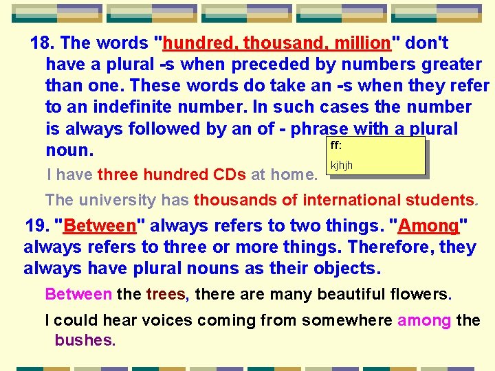 18. The words "hundred, thousand, million" don't have a plural -s when preceded by