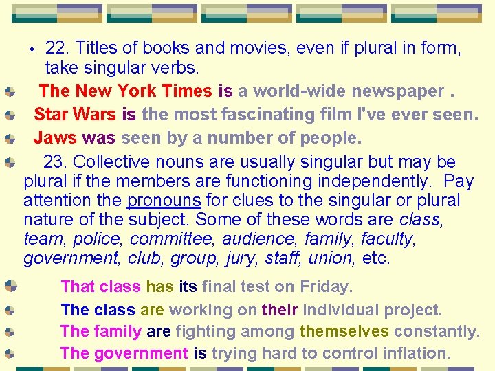 22. Titles of books and movies, even if plural in form, take singular verbs.