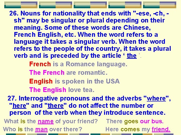 26. Nouns for nationality that ends with "-ese, -ch, sh" may be singular or