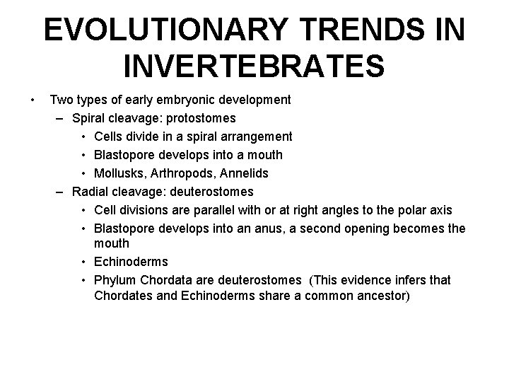 EVOLUTIONARY TRENDS IN INVERTEBRATES • Two types of early embryonic development – Spiral cleavage: