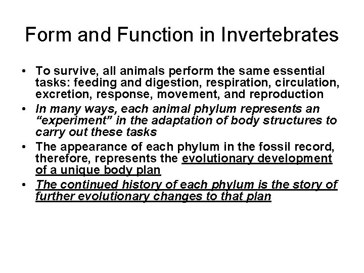 Form and Function in Invertebrates • To survive, all animals perform the same essential