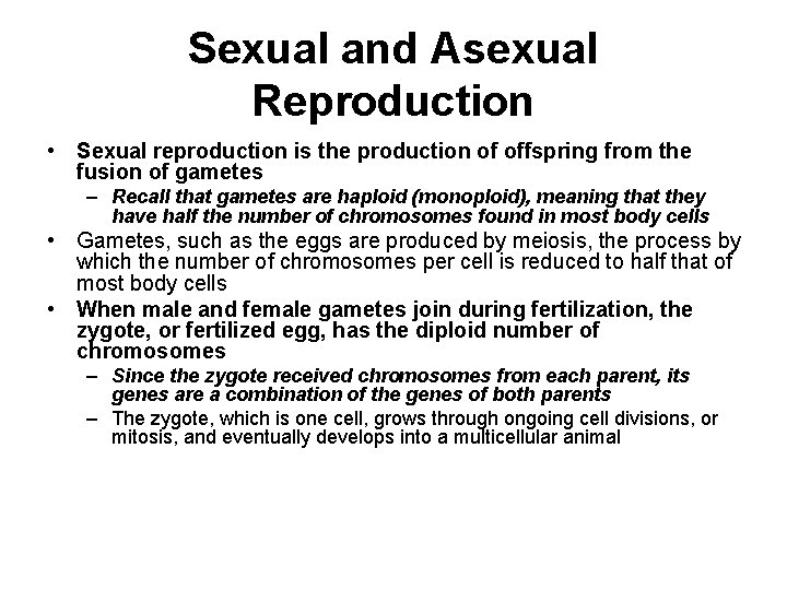 Sexual and Asexual Reproduction • Sexual reproduction is the production of offspring from the