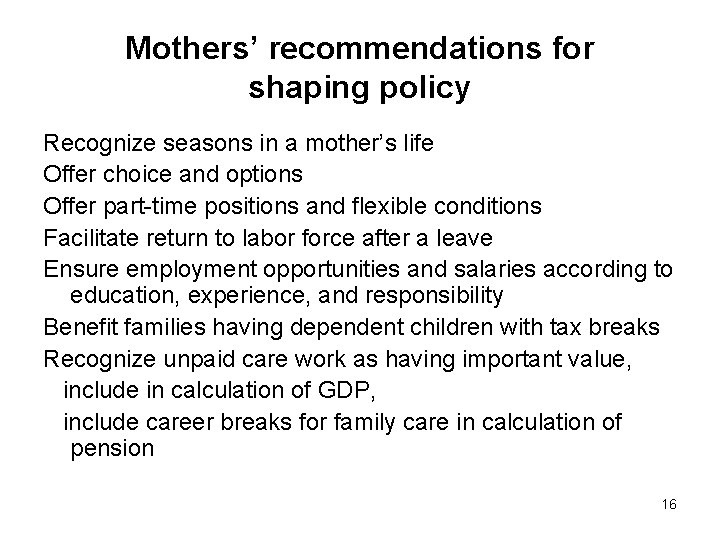 Mothers’ recommendations for shaping policy Recognize seasons in a mother’s life Offer choice and