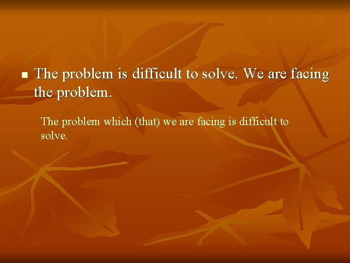 n The problem is difficult to solve. We are facing the problem. The problem