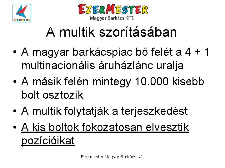 A multik szorításában • A magyar barkácspiac bő felét a 4 + 1 multinacionális